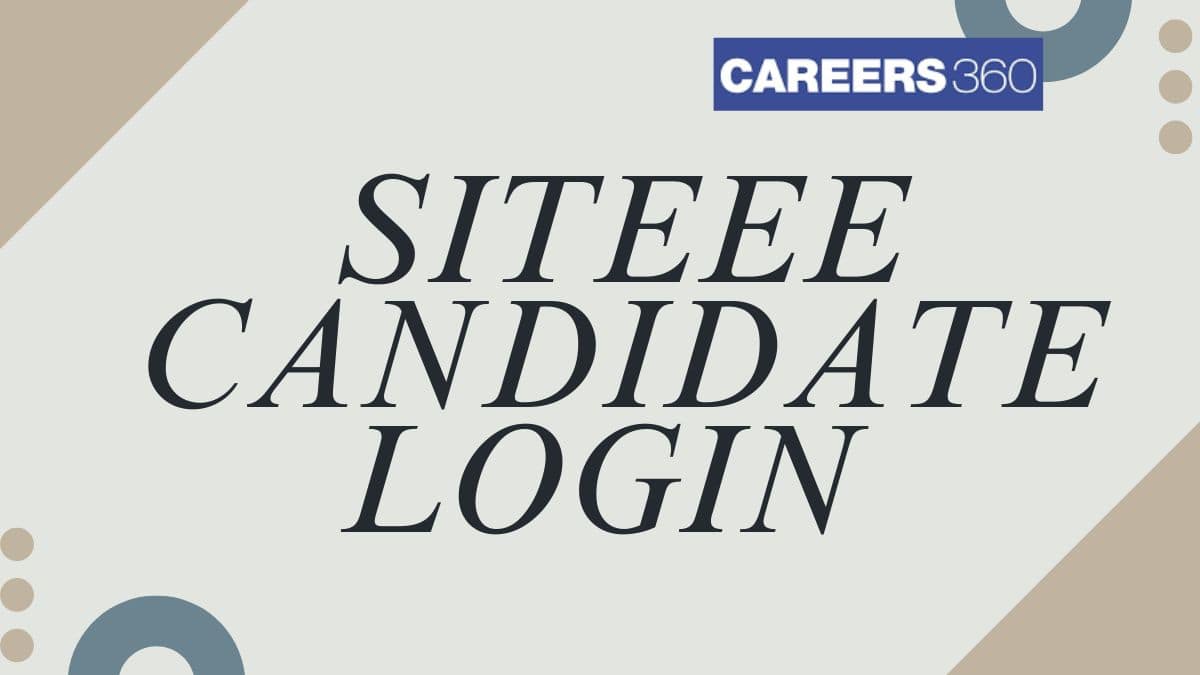 SITEEE 2026 Candidate Login - Application, Admit Card, Result, Counselling Link